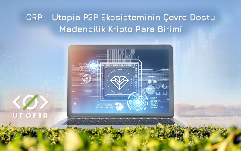 Utopia P2P Çevreci Madencilik Sistemini Duyurdu! Üstelik HDD, CPU veya GPU Kullanılmıyor