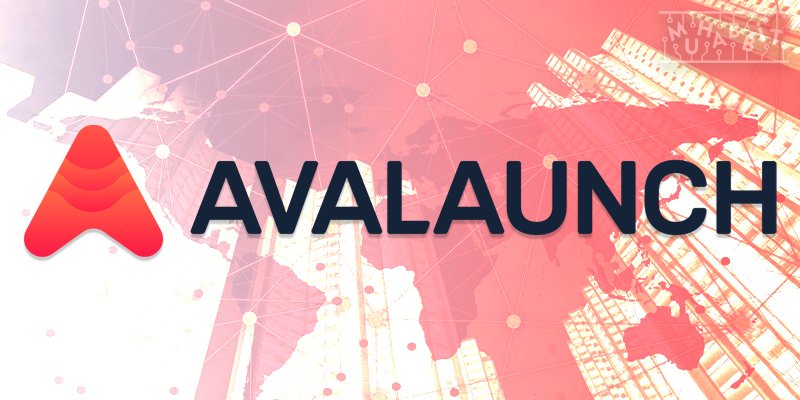 En Çok Aranan Projeler Arasında İlk Sırada Yer Alan Avalaunch (XAVA) Nedir?