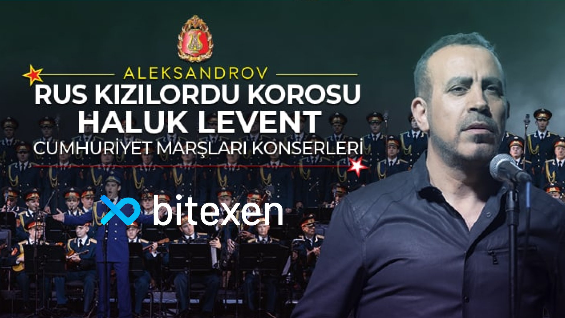 Bitexen Sponsorluğunda Rus Kızılordu Korosu Haluk Levent Cumhuriyet Marşları Turnesi Düzenleniyor