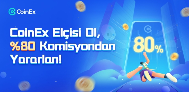 CoinEx Elçisi Ol, %80 Komisyondan Yararlan!