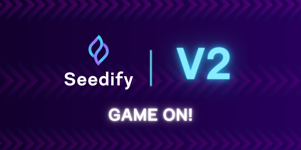 Oyun Başlasın: Seedify V2’nin Evrimi ile Tanışın! (Sponsorlu)