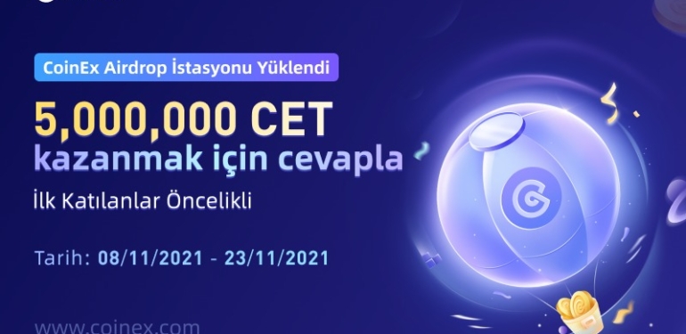 CoinEx, Airdrop İstasyonu’nu ve 5 Milyon CET Airdrop’unu Duyurdu: İşte Detaylar!
