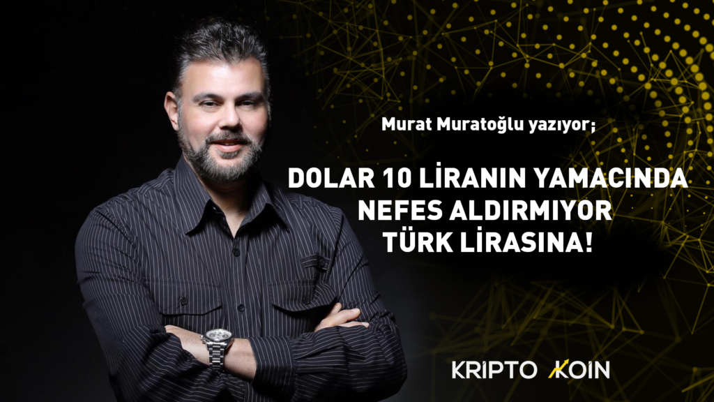 Dolar 10 Liranın Yamacında Nefes Aldırmıyor Türk Lirasına!