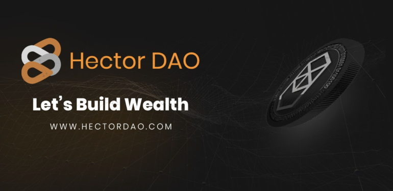 hector-dao-merkezi-paralarin-yerine-yeni-bir-merkezsizlik-cagi-getiriyor - Crypto Turkey Hector DAO Merkezi Paraların Yerine Yeni Bir Merkezsizlik Çağı Getiriyor