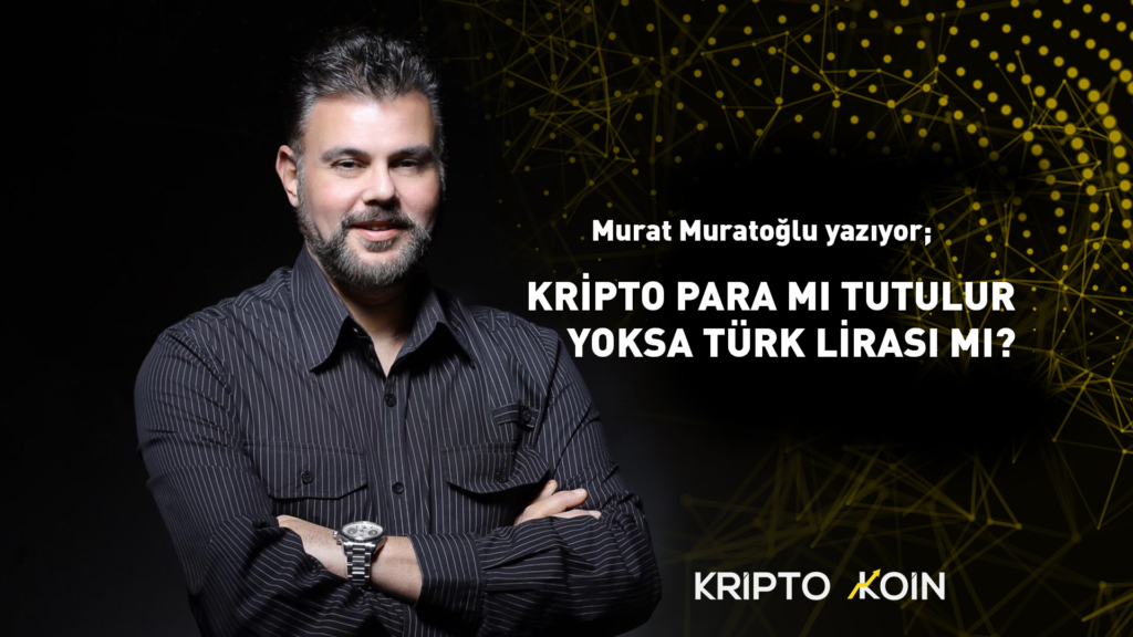 Kripto Para mı Tutulur yoksa Türk Lirası Mı?