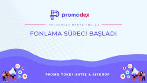 Promodex Fonlama Süreci ile “Influencer Marketing 2.0” Hayata Geçiyor (Sponsorlu)
