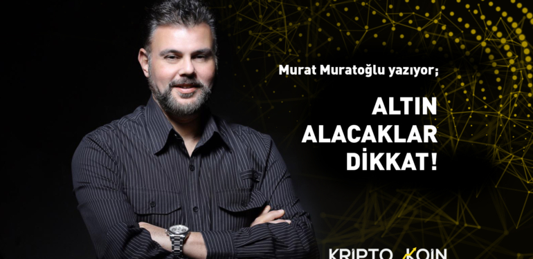 Altın Alacaklar Dikkat!