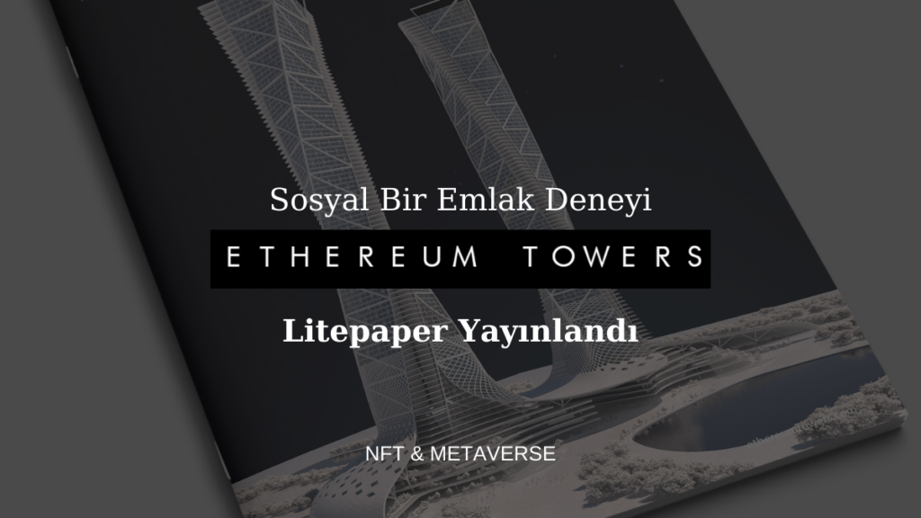 Bu Projeyi Yakın Takibe Alın! Ethereum Towers Lightpaper’ı Yayınladı!