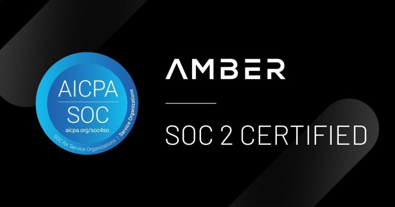 Amber Group, dünyanın ilk SOC 2 uyumluluğunu sağlayan dijital varlık platformu oldu