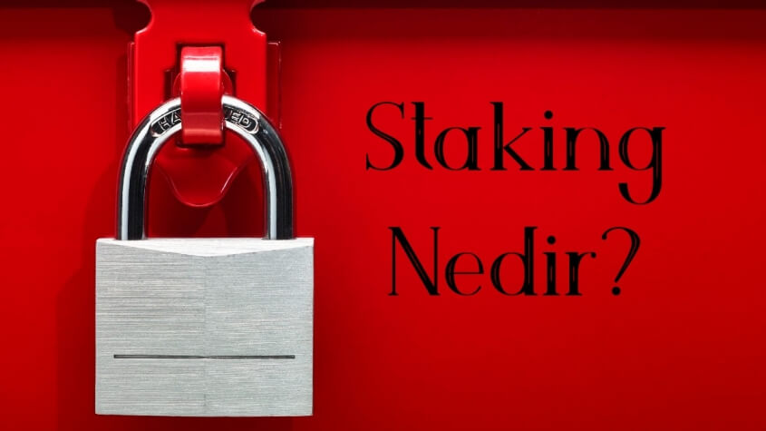 Staking (Stake Etmek) Nedir