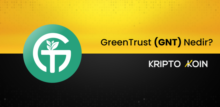 greentrust-gnt-nedir - Crypto Turkey GreenTrust (GNT) Nedir?