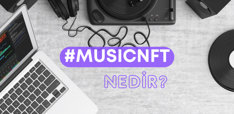 Çığır Açacak Yeni Akım: Nedir Bu Müzik NFT’leri?