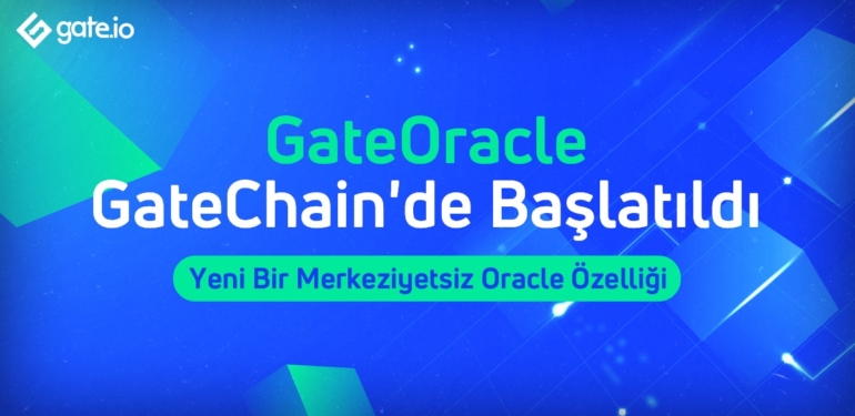 gatechain-gateoracle-i-baslatti-yeni-merkezi-olmayan-oracle-ozelligi - Crypto Turkey GateChain, GateOracle’ı Başlattı: Yeni Merkezi Olmayan Oracle Özelliği