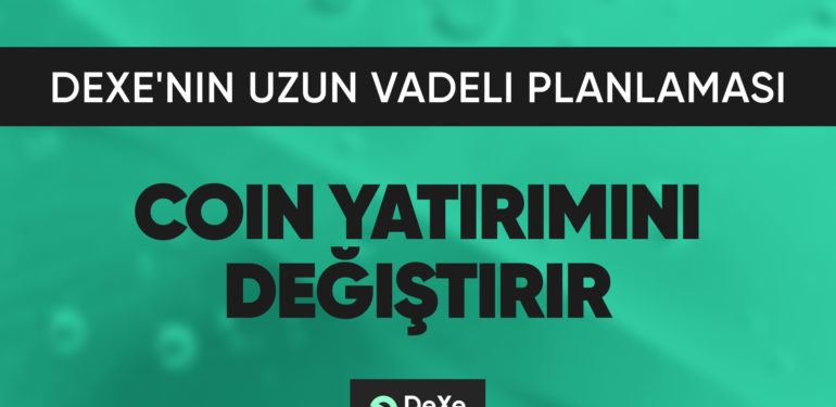DEXE’nin Uzun Vadeli Planlama İle Token Yatırımını Değiştirmeyi Hedefliyor