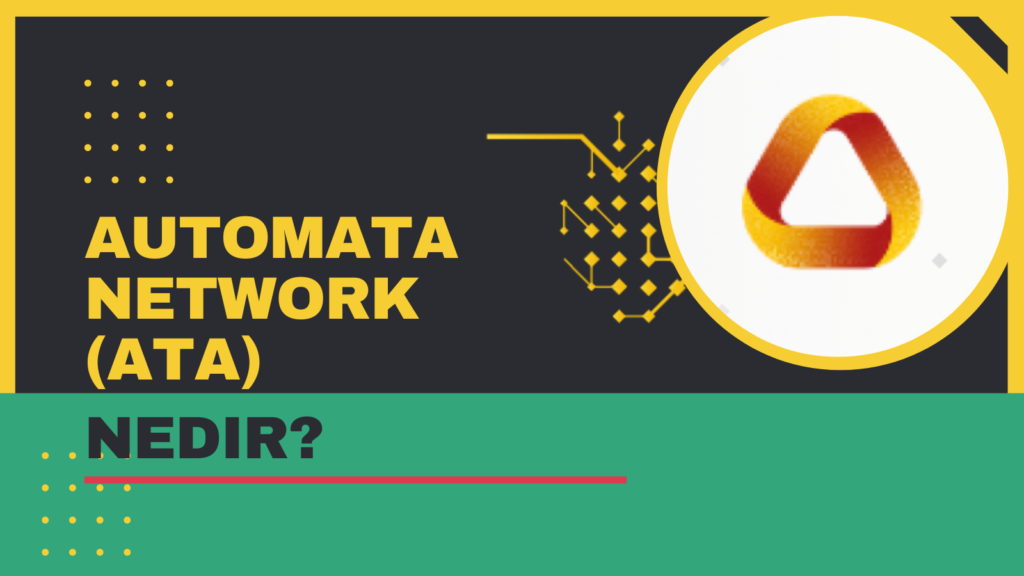 ATA Coin Nedir? Automata Network (ATA) Coin Yorum ve Geleceği 2022