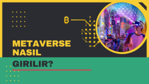 Metaverse Nasıl Girilir? Metaverse Giriş Rehberi