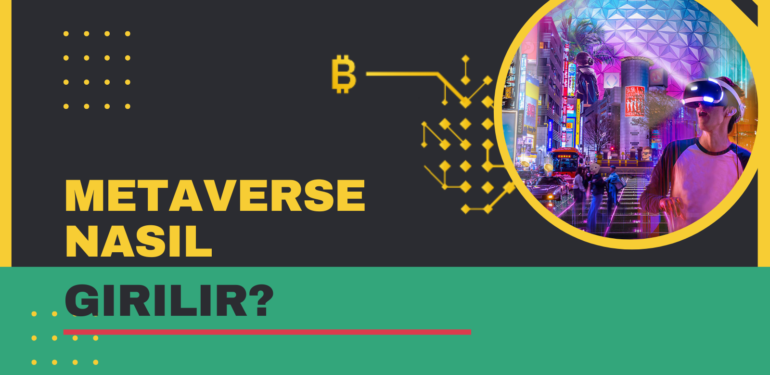 metaverse-nasil-girilir-metaverse-giris-rehberi - Crypto Turkey Metaverse Nasıl Girilir? Metaverse Giriş Rehberi