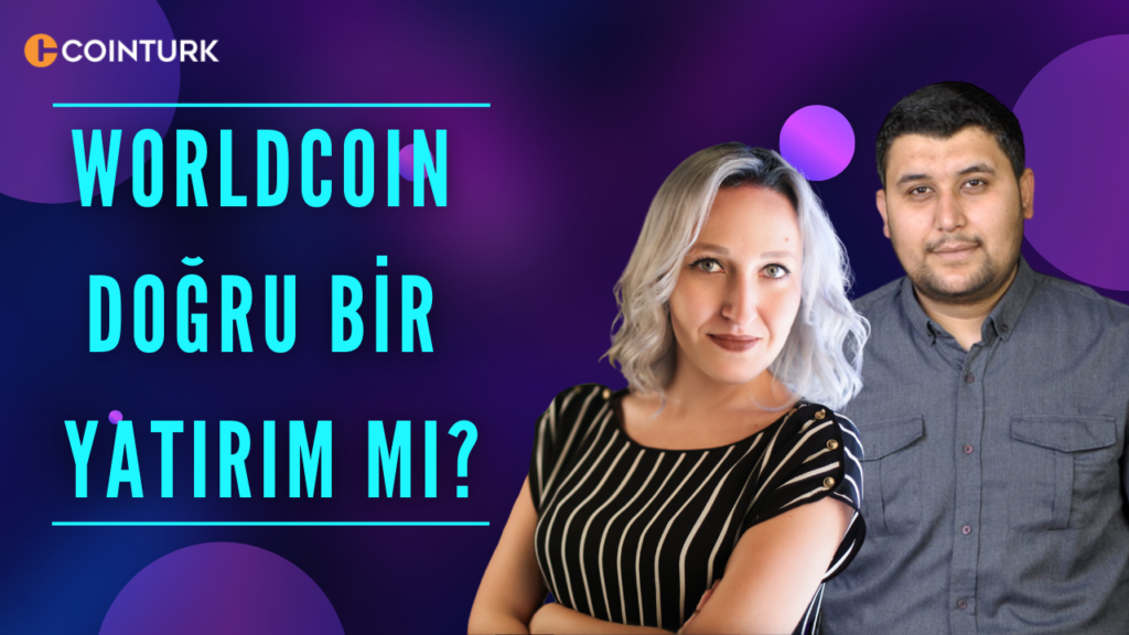 Worldcoin Doğru Bir Yatırım Mı? WLD Yatırımcıları Dikkat!