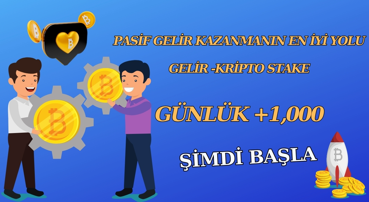 PASİF GELİR KAZANMANIN EN İYİ YOLU GELİR -KRİPTO STAKE GÜNLÜK +1,000(1)