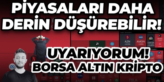 Piyasalar daha derin düşebilir – Borsa Altın Kripto