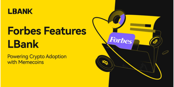 Forbes, LBank’i Öne Çıkardı: Memecoinler ve Altyapı ile Küresel Kripto Benimsenmesini Teşvik Ediyor