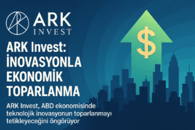 ARK Invest İnovasyonla Ekonomik Toparlanma